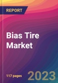 Bias Tire Market Size, Market Share, Application Analysis, Regional Outlook, Growth Trends, Key Players, Competitive Strategies and Forecasts - 2023 to 2031- Product Image
