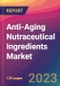 Anti-Aging Nutraceutical Ingredients Market Size, Market Share, Application Analysis, Regional Outlook, Growth Trends, Key Players, Competitive Strategies and Forecasts - 2023 to 2031 - Product Image