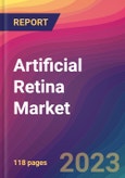 Artificial Retina Market Size, Market Share, Application Analysis, Regional Outlook, Growth Trends, Key Players, Competitive Strategies and Forecasts - 2023 to 2031- Product Image