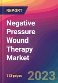 Negative Pressure Wound Therapy Market Size, Market Share, Application Analysis, Regional Outlook, Growth Trends, Key Players, Competitive Strategies and Forecasts - 2023 to 2031- Product Image