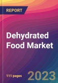 Dehydrated Food Market Size, Market Share, Application Analysis, Regional Outlook, Growth Trends, Key Players, Competitive Strategies and Forecasts - 2023 to 2031- Product Image