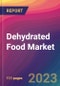 Dehydrated Food Market Size, Market Share, Application Analysis, Regional Outlook, Growth Trends, Key Players, Competitive Strategies and Forecasts - 2023 to 2031 - Product Image