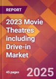 2023 Movie Theatres including Drive-in Global Market Size & Growth Report with Updated Forecasts based on COVID-19 & Recession Risk- Product Image