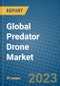 Global Predator Drone Market 2023-2030 - Product Image