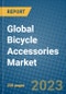Global Bicycle Accessories Market 2023-2030 - Product Thumbnail Image