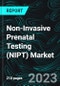 Non-Invasive Prenatal Testing (NIPT) Market, Size, Global Forecast 2023-2030, Industry Trends, Share, Growth, Insight, Impact of Inflation, Company Analysis - Product Thumbnail Image