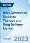 Next Generation Diabetes Therapy and Drug Delivery Market: Global Market Size, Forecast, Insights, Segmentation, and Competitive Landscape with Impact of COVID-19 & Russia-Ukraine War - Product Thumbnail Image