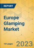 Europe Glamping Market - Focused Insights 2023-2028- Product Image