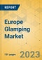 Europe Glamping Market - Focused Insights 2023-2028 - Product Thumbnail Image