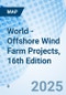 World - Offshore Wind Farm Projects, 16th Edition - Product Image