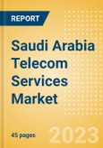 Saudi Arabia Telecom Services Market Size and Analysis by Service Revenue, Penetration, Subscription, Competitive Landscape and Forecast to 2027- Product Image