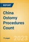 China Ostomy Procedures Count by Segments (Conventional Colostomy Procedures, Conventional Ileostomy Procedures and Conventional Urostomy Procedures) and Forecast to 2030 - Product Thumbnail Image