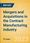 Mergers and Acquisitions (M&A) in the Contract Manufacturing Industry - Implications and Outlook - 2023 Edition - Product Image