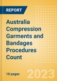 Australia Compression Garments and Bandages Procedures Count by Segments and Forecast to 2030- Product Image