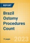Brazil Ostomy Procedures Count by Segments (Conventional Colostomy Procedures, Conventional Ileostomy Procedures and Conventional Urostomy Procedures) and Forecast to 2030 - Product Image