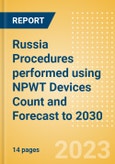 Russia Procedures performed using NPWT Devices Count and Forecast to 2030- Product Image