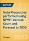 India Procedures performed using NPWT Devices Count and Forecast to 2030 - Product Thumbnail Image