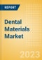 Dental Materials Market Size by Segments, Share, Regulatory, Reimbursement, Procedures and Forecast to 2033 - Product Image