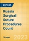 Russia Surgical Suture Procedures Count by Segments and Forecast to 2030 - Product Image