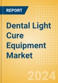 Dental Light Cure Equipment Market Size by Segments, Share, Regulatory, Reimbursement, Installed Base and Forecast to 2033- Product Image