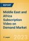 Middle East and Africa (MEA) Subscription Video on Demand (SVoD) Market Trends by Region, Country, Competitive Landscape and Forecast - Product Thumbnail Image