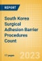 South Korea Surgical Adhesion Barrier Procedures Count by Segments and Forecast to 2030 - Product Thumbnail Image