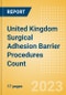 United Kingdom (UK) Surgical Adhesion Barrier Procedures Count by Segments and Forecast to 2030 - Product Thumbnail Image