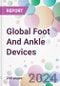 Global Foot And Ankle Devices Market Analysis & Forecast to 2024-2034 - Product Thumbnail Image