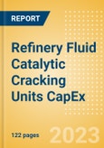 Refinery Fluid Catalytic Cracking Units (FCCU) Capacity and Capital Expenditure (CapEx) Forecast by Region and Countries 2023-2027- Product Image