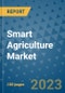 Smart Agriculture Market - Global Industry Analysis, Size, Share, Growth, Trends, and Forecast 2023-2030 - By Product, Technology, Grade, Application, End-user, Region: (North America, Europe, Asia Pacific, Latin America and Middle East and Africa) - Product Image