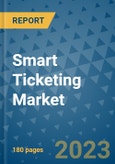 Smart Ticketing Market - Global Industry Analysis, Size, Share, Growth, Trends, and Forecast 2023-2030 - By Product, Technology, Grade, Application, End-user and Region- Product Image