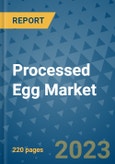Processed Egg Market - Global Industry Analysis, Size, Share, Growth, Trends, and Forecast 2023-2030 - By Product, Technology, Grade, Application, End-user, Region: (North America, Europe, Asia Pacific, Latin America and Middle East and Africa)- Product Image