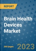 Brain Health Devices Market - Global Brain Health Devices Systems Industry Analysis, Size, Share, Growth, Trends, Regional Outlook, and Forecast 2023-2030- Product Image