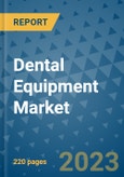 Dental Equipment Market - Global Industry Analysis, Size, Share, Growth, Trends, and Forecast 2023-2030- Product Image