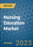 Nursing Education Market - Global Industry Analysis, Size, Share, Growth, Trends, and Forecast 2023-2030- Product Image