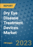 Dry Eye Disease Treatment Devices Market - Global Dry Eye Disease Treatment Devices Industry Analysis, Size, Share, Growth, Trends, Regional Outlook, and Forecast 2022-2030- Product Image