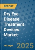 Dry Eye Disease Treatment Devices Market - Global Dry Eye Disease Treatment Devices Industry Analysis, Size, Share, Growth, Trends, Regional Outlook, and Forecast 2022-2030- Product Image