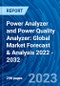 Power Analyzer and Power Quality Analyzer: Global Market Forecast & Analysis 2022 - 2032 - Product Image