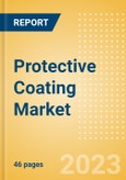 Protective Coating Market Summary, Competitive Analysis and Forecast to 2027- Product Image