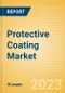 Protective Coating Market Summary, Competitive Analysis and Forecast to 2027 - Product Image