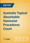 Australia Topical Absorbable Hemostat Procedures Count by Segments (Procedures Performed Using Oxidized Regenerated Cellulose Based Hemostats, Gelatin Based Hemostats, Collagen Based Hemostats and Others) and Forecast to 2030 - Product Thumbnail Image