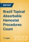 Brazil Topical Absorbable Hemostat Procedures Count by Segments (Procedures Performed Using Oxidized Regenerated Cellulose Based Hemostats, Gelatin Based Hemostats, Collagen Based Hemostats and Others) and Forecast to 2030 - Product Thumbnail Image