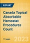 Canada Topical Absorbable Hemostat Procedures Count by Segments (Procedures Performed Using Oxidized Regenerated Cellulose Based Hemostats, Gelatin Based Hemostats, Collagen Based Hemostats and Others) and Forecast to 2030 - Product Thumbnail Image