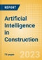 Artificial Intelligence (AI) in Construction - Thematic Intelligence - Product Image