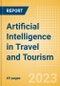 Artificial Intelligence (AI) in Travel and Tourism - Thematic Intelligence - Product Thumbnail Image