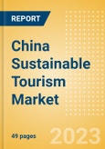 China Sustainable Tourism Market Summary, Competitive Analysis and Forecast to 2027- Product Image