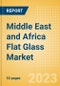 Middle East and Africa (MEA) Flat Glass Market Summary, Competitive Analysis and Forecast to 2027 - Product Image