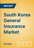 South Korea General Insurance Market Size, Trends by Line of Business (Liability, Financial Lines, Property, Motor, and Marine, Aviation and Transit Insurance), Distribution Channel, Competitive Landscape and Forecast, 2023-2027- Product Image