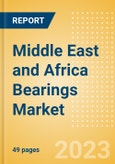 Middle East and Africa (MEA) Bearings Market Summary, Competitive Analysis and Forecast to 2027- Product Image