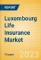 Luxembourg Life Insurance Market Size, Trends by Line of Business (Endowment, Term Life, Pension, Capitalization, and Other Life), Distribution Channel, Competitive Landscape and Forecast, 2023-2027 - Product Image